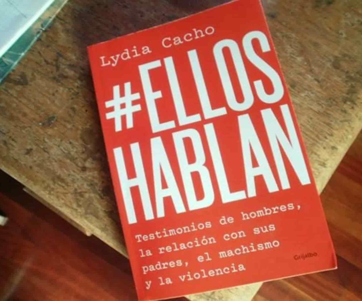 #EllosHablan, la mirada de Lydia Cacho hacia las masculinidades #EllosHablan, la mirada de Lydia Cacho hacia las masculinidades