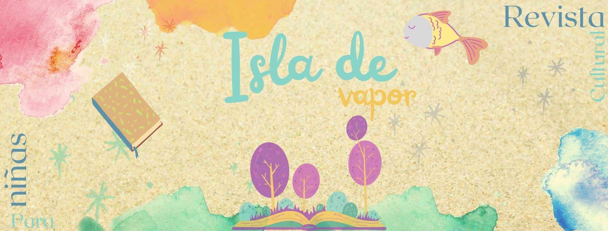 “Isla de vapor”, una revista cultural para niñas
