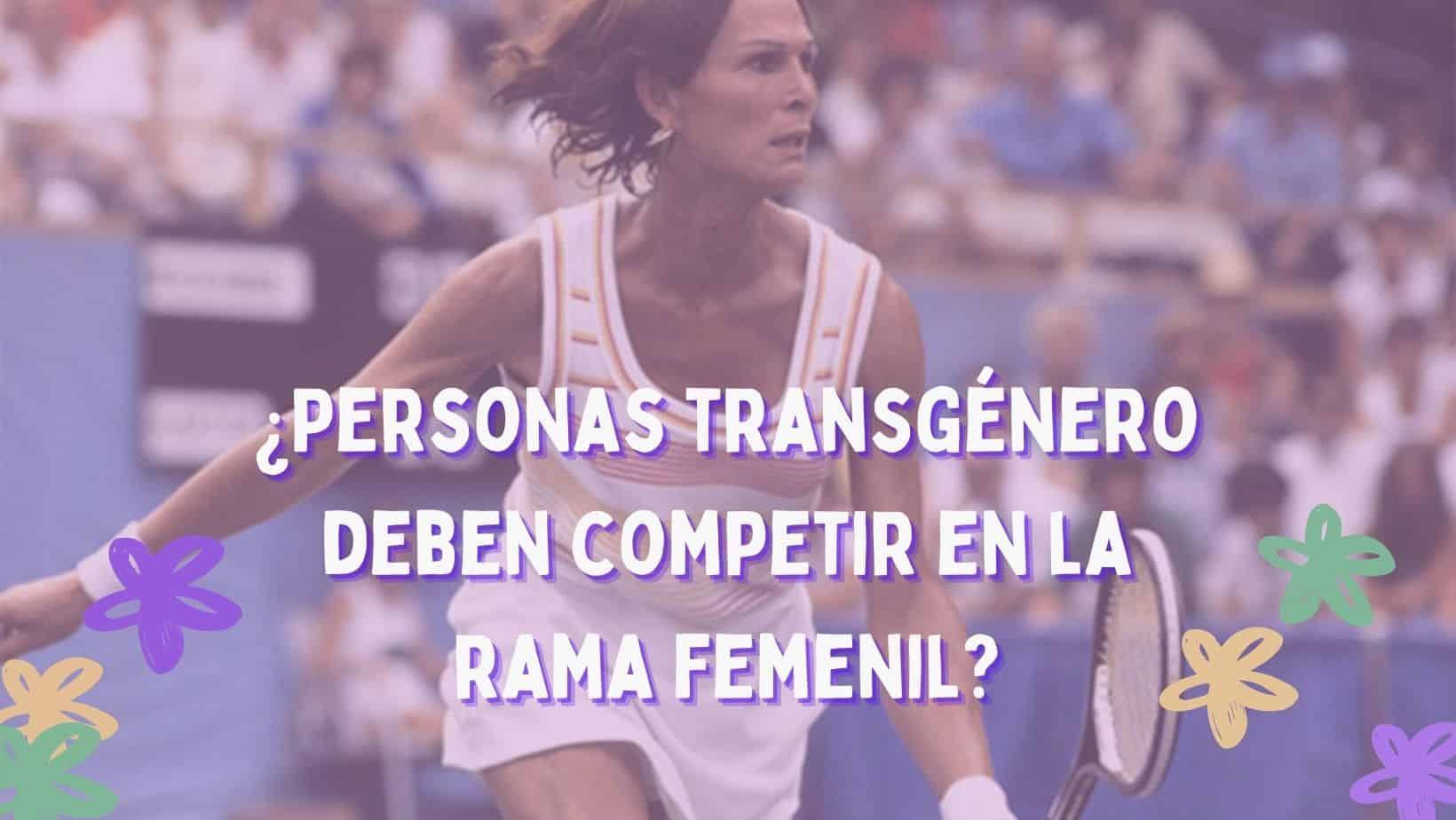 ¿Trans no deben participar en la rama femenil?: mitos de la testosterona