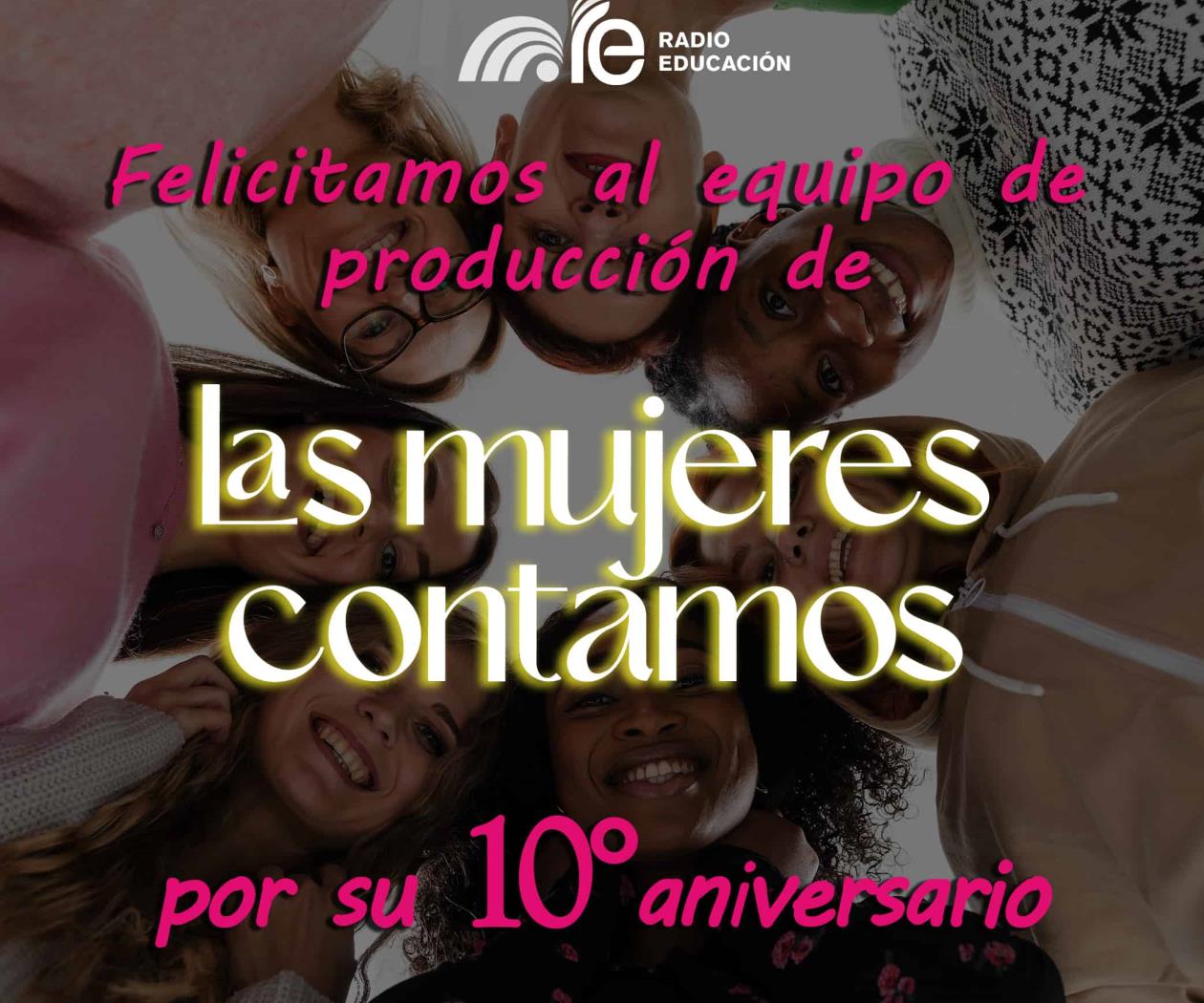 Programa de Radio Educación “Las mujeres contamos” cumple 10 años