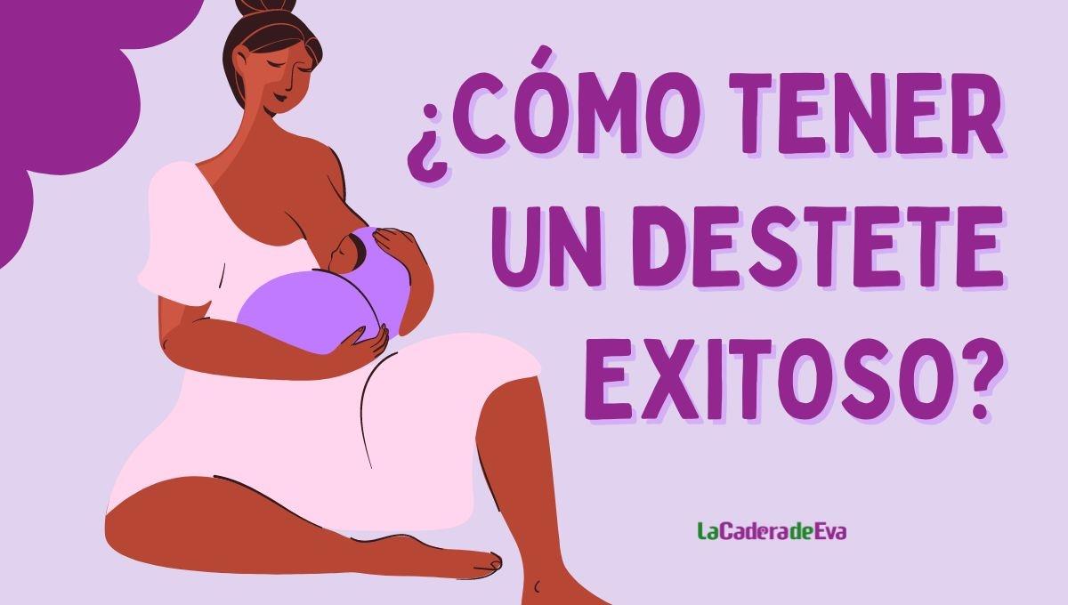 “No hay nadie que te guíe”; ¿Cómo es el proceso de destete?