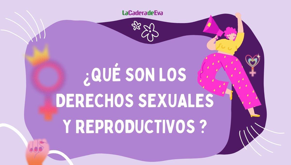 ¿Cuáles son los derechos sexuales y reproductivos en México?
