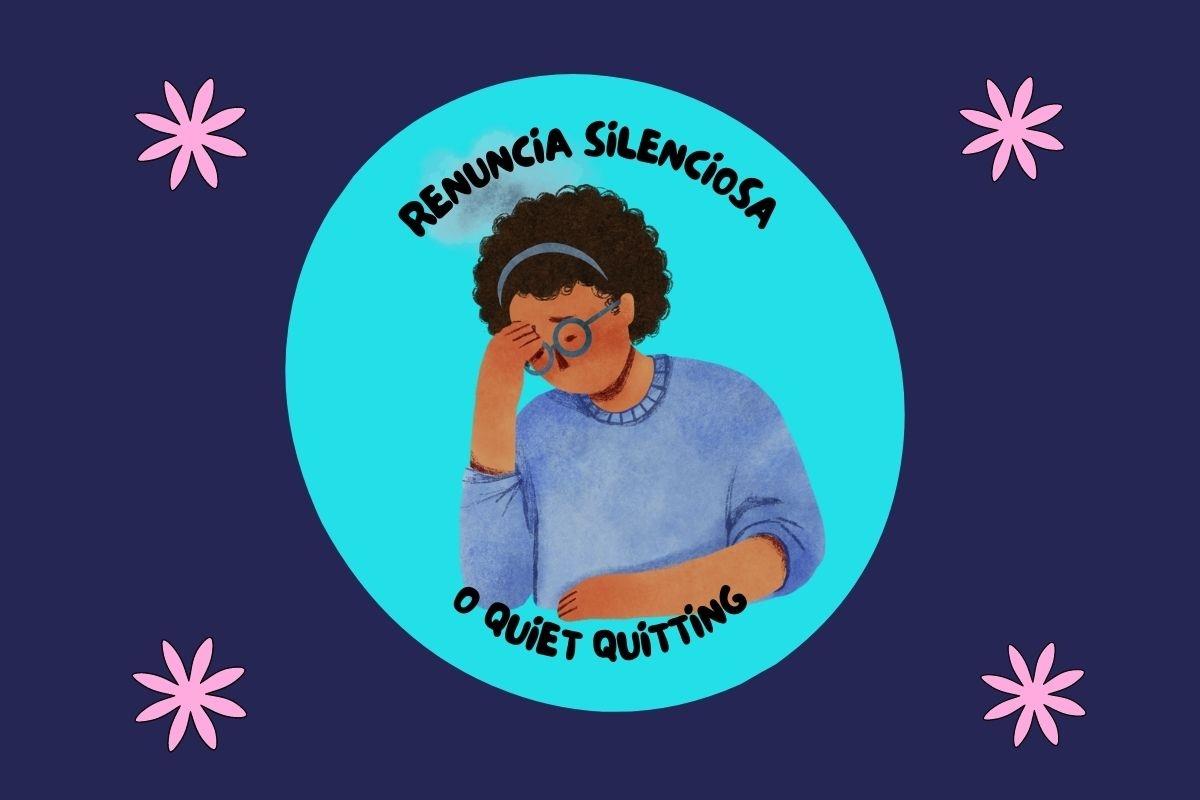 ¿Por qué la ‘renuncia silenciosa’ no resuelve la discriminación ni hostigamiento laboral? ¿Por qué la ‘renuncia silenciosa’ no resuelve la discriminación ni hostigamiento laboral?