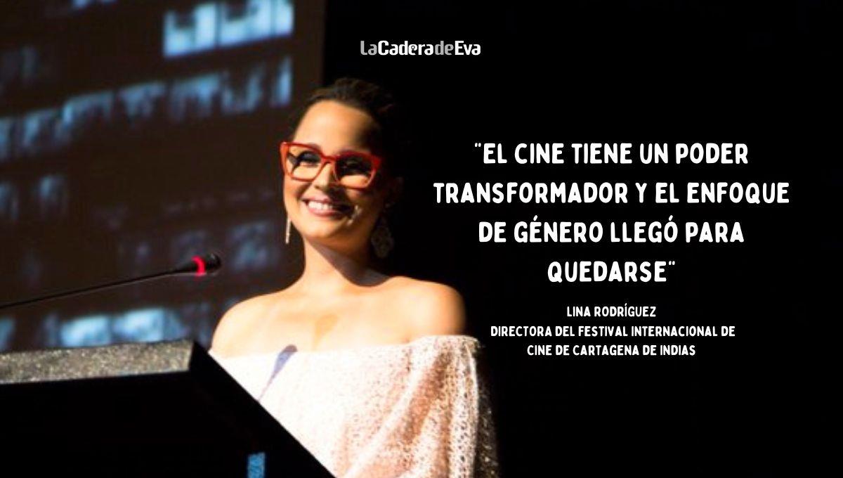 El cine tiene un poder transformador para las mujeres: Lina Rodríguez directora del FICCI El cine tiene un poder transformador para las mujeres: Lina Rodríguez directora del FICCI
