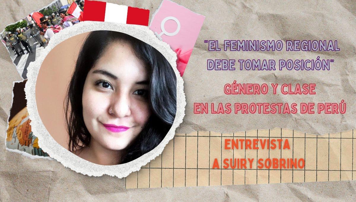 Género y clase en las protestas de Perú. El feminismo regional debe tomar posición: Suiry Sobrino Género y clase en las protestas de Perú. El feminismo regional debe tomar posición: Suiry Sobrino