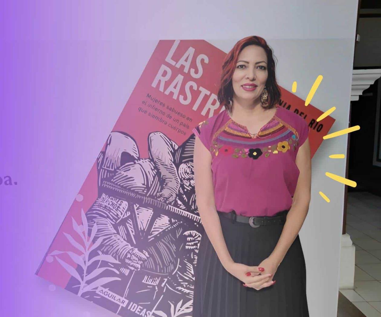 Impunidad suma a desapariciones: Tania Del Río, autora de Las Rastreadoras Impunidad suma a desapariciones: Tania Del Río, autora de Las Rastreadoras