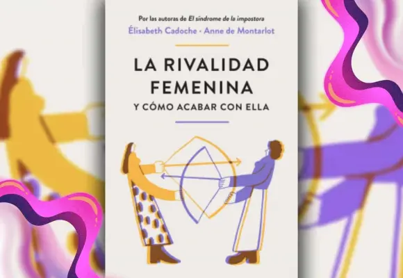 No compararnos es clave para terminar con la rivalidad femenina