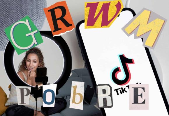 ¿GRWM Pobre? Te contamos por qué esta tendencia de TikTok es clasista