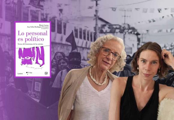 Lo personal es político, con Marta Lamas y Ana Sofía Rodríguez Everaert