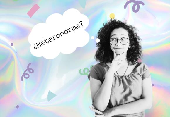 Heteronormatividad: ¿Qué es y cómo se hace presente? 