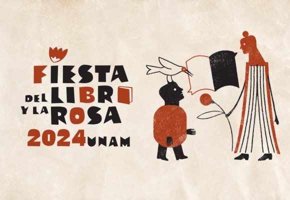 Los eventos imperdibles de la Fiesta del Libro y la Rosa 2024 de la UNAM