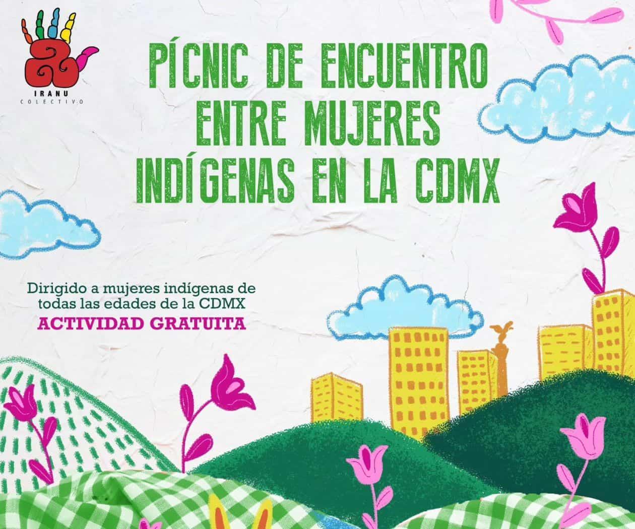 ¿Vives en la Cdmx? Únete al Pícnic de Encuentro de Mujeres Indígenas ¿Vives en la Cdmx? Únete al Pícnic de Encuentro de Mujeres Indígenas