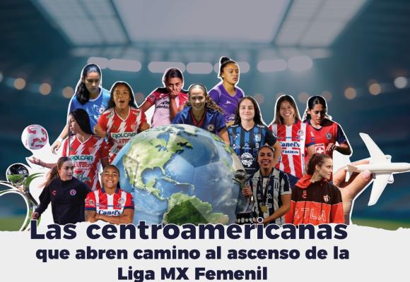Las centroamericanas que abren camino al ascenso de la Liga MX Femenil